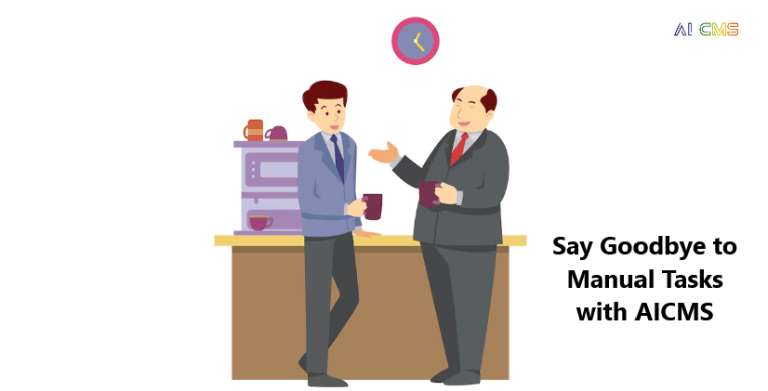 Say Goodbye to Manual Tasks with AICMS